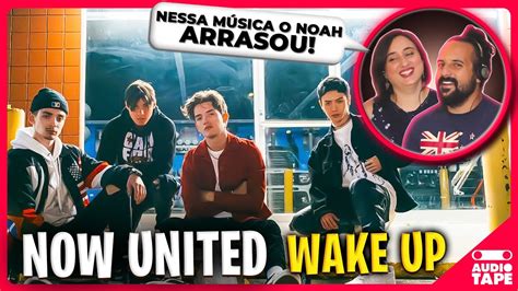 😎o Noah Arrasou Nessa MÚsicos Reagindo Now United Wake Up