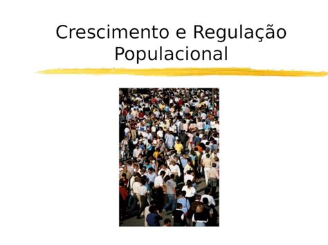 Ppt Crescimento E Regula O Populacional Crescimento Populacional