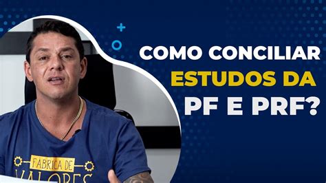 Como Conciliar Estudos Da Pf E Prf Tio Evandro Responde Alfacon