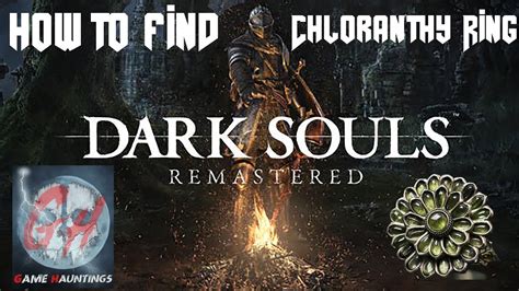 Dark Souls Remastered How To Get Chloranthy Ring YouTube