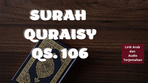 SURAH QURAISY DENGAN SUARA TERJEMAHAN QS 106