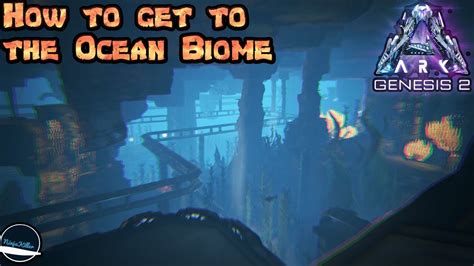 How To Get To The Ocean Biome In Genesis Part Ark Survival Evolved