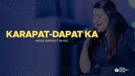 Karapat Dapat Ka Mega Harvest Music Live Tagalog Praise And