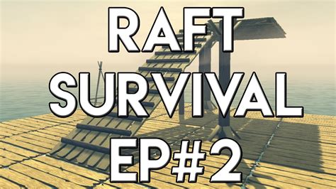 Raft The Second Floor Episode 2 Youtube