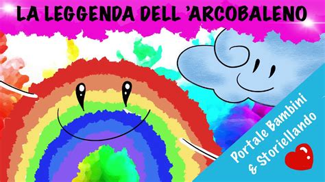 La Leggenda Dell Arcobaleno Storie Per Bambini Portalebambini It