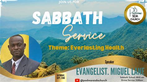 Sabbath Morning Service Sermon Evangelist M Lane Padmore Sda