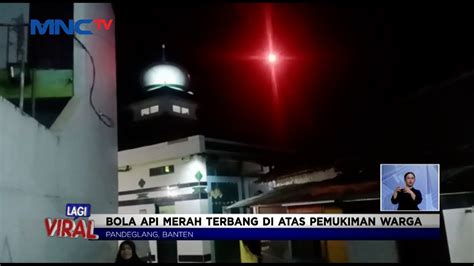 Bola Api Merah Terbang Di Atap Rumah Dan Menyala Saat Jatuh Gegerkan Warga Lintasinewssiang 11