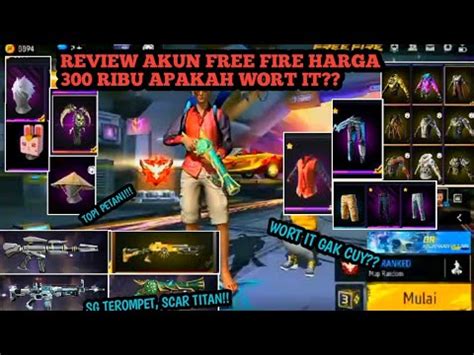 REVIEW AKUN FREE FIRE HARGA 300 RIBU APAKAH WORT IT ISINYA BIKIN