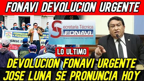 DEVOLUCION FONAVI LO ULTIMO INICIO DE PAGOS YA JOSE LUNA GALVEZ SE