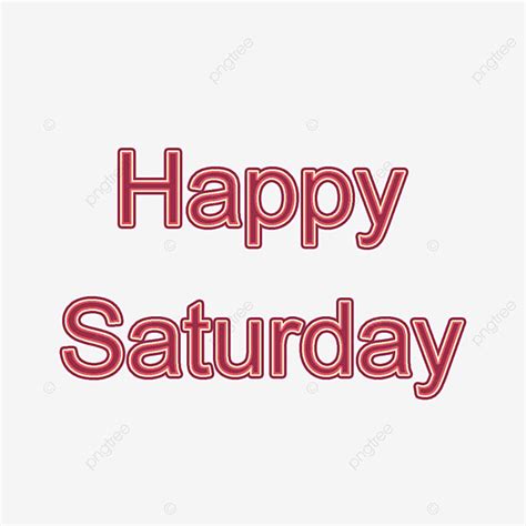 Happy Saturday PNG Transparent Dark Red Happy Saturday Typography