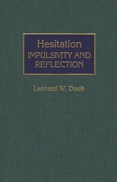 Hesitation Impulsivity And Reflection By Leonard W Doob Hardcover