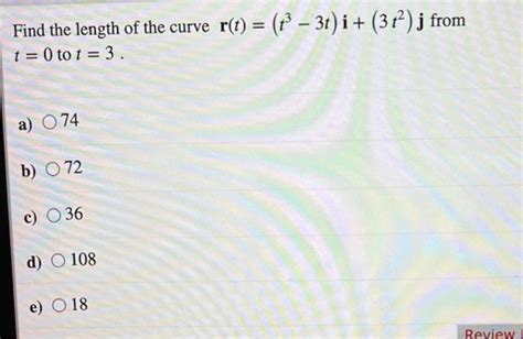 Solved Find The Length Of The Curve R T T3−3t I 3t2 J