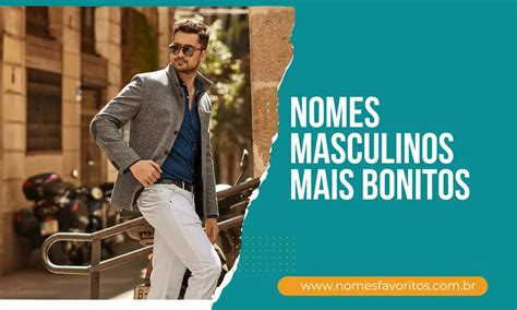 150 Nomes Masculinos Mais Bonitos Com Significados 2024