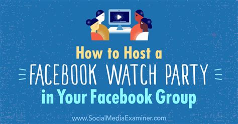 How to Host a Facebook Watch Party in Your Facebook Group - Ask the ...