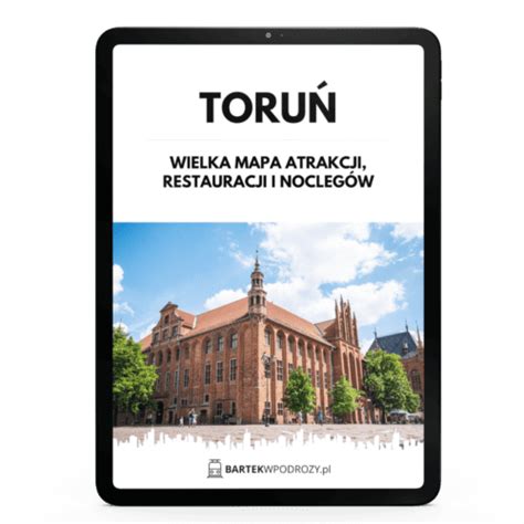 TORUŃ wielka MAPA 160 atrakcji zabytków restauracji i noclegów