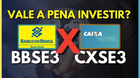 Vale A Pena Investir Em Bb Seguridade Ou Caixa Seguridade A Es Bbse