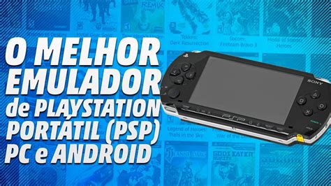 O Melhor Emulador De Psp Playstation Port Til Pc E Android