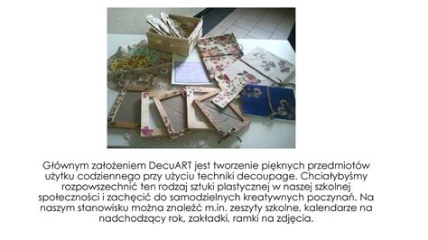 w Bytomiu Nazwa pochodzi od połączenia słów Decoupage i Art ppt pobierz