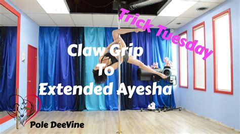 Pole Trick Tutorial Claw Grip To Extended Ayesha Combo Master Pole