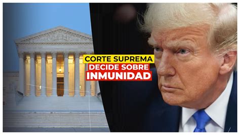 Cuál Fue El Fallo De La Corte Suprema Sobre La Inmunidad Y Los