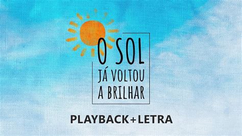 Playback O Sol J Voltou A Brilhar Casa Worship Youtube