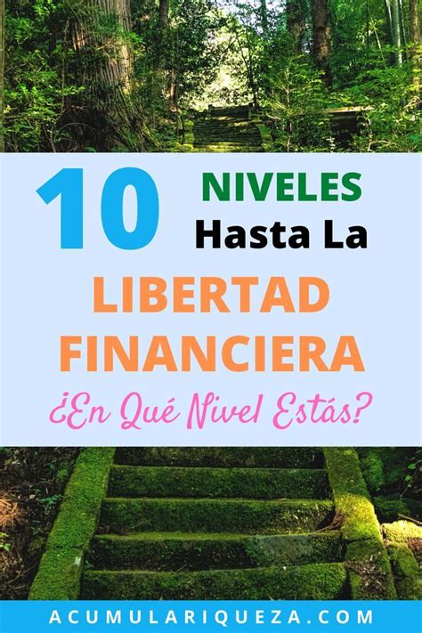 10 Niveles Hasta La Libertad Financiera ¿en Qué Nivel Te Encuentras