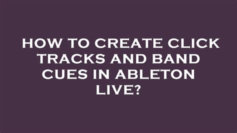 How To Create Click Tracks And Band Cues In Ableton Live Youtube