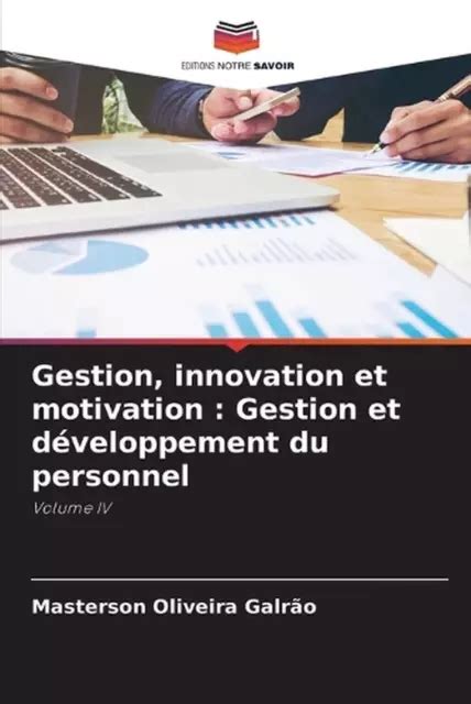 Gestion Innovation Et Motivation Gestion Et D Veloppement Du