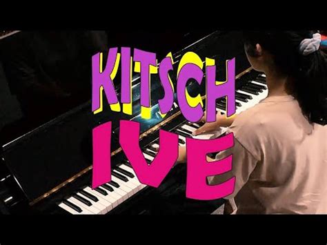 IVE 아이브 Kitsch piano cover YouTube