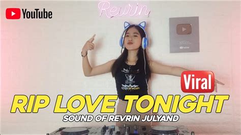 Rip Love Faouzia Tonight Viral Tiktok Best Remix Dj Revrin Julyand