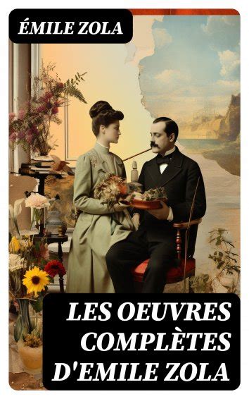 Emile Zola Les Oeuvres Complètes d Emile Zola als eBook kostenlos