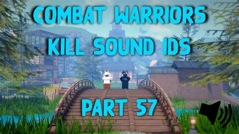 Combat Warriors Kill Sound Ids Part 57 Youtube