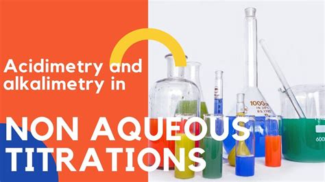 Non Aqueous Titrations Acidimetry Alkalimetry Types Of Titrations