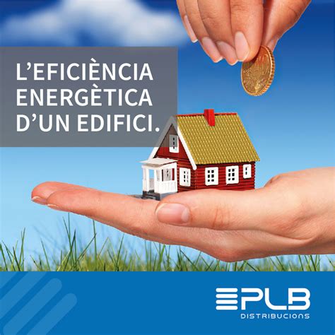 L EFICIÈNCIA ENERGÈTICA D UN EDIFICI Distribucions PLB