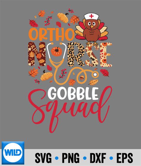 Gobble Svg Ortho Nurse Gobble Squad Thanksgiving Leopard Matching Svg