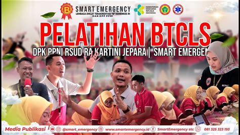 PELATIHAN BTCLS DPK RSUD RA KARTINI JEPARA SMART EMERGENCY YouTube