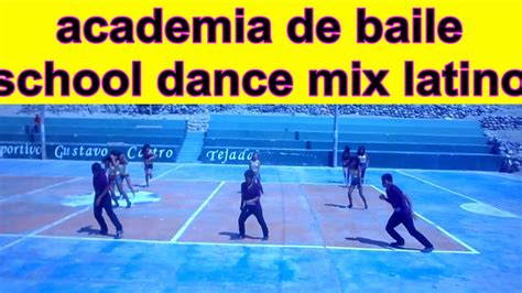 School Dance Mix Latino Mix Corire Majes Youtube