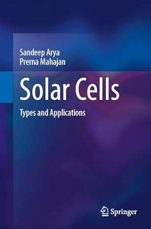 Solar Cells: Types and Applications : Arya, Sandeep, Mahajan, Prerna ...