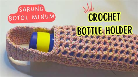 Sarung Botol Minum Rajut Crochet Bottle Cover YouTube