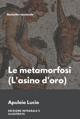 Le Metamorfosi L Asino D Oro Edizione Integrale E Illustrata By