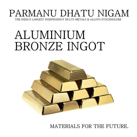 Aluminium Bronze Ingot At Best Price In Mumbai By Parmanu Dhatu Nigam