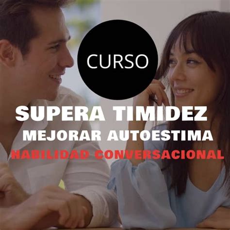 Curso C Mo Perder La Timidez Y C Mo Mejorar Autoestima Descubre