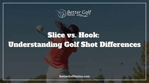 Slice Vs Hook Understanding Golf Shot Differences