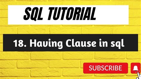 18 Having Clause In Sql Having Sql Sql Tutorial Youtube