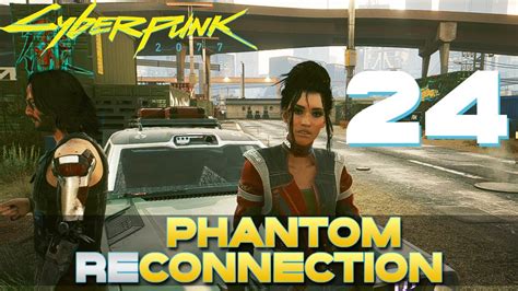 Phantom Reconnection Let S Play Cyberpunk W Galm