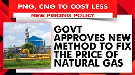 Cng Png To Cost Less As India Tweaks Natural Gas Pricing Mechanism