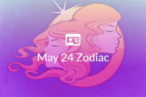 May 24 Zodiac Sign Full Horoscope And Personality