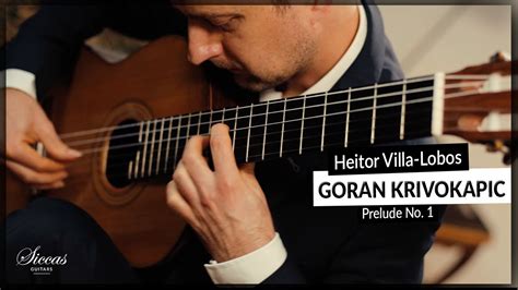 Goran Krivokapic Plays Prelude No By Heitor Villa Lobos On Classical