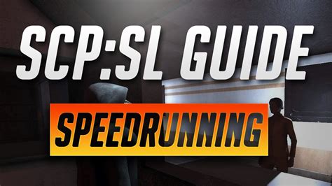 Scp Secret Laboratory Speed Running Tutorial Get A World Record