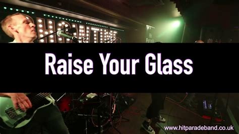 Raise Your Glass Youtube